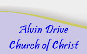 Alvin Drive
Church of Christ